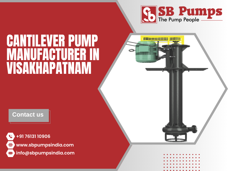 Cantilever Pump Manufacturer in Visakhapatnam